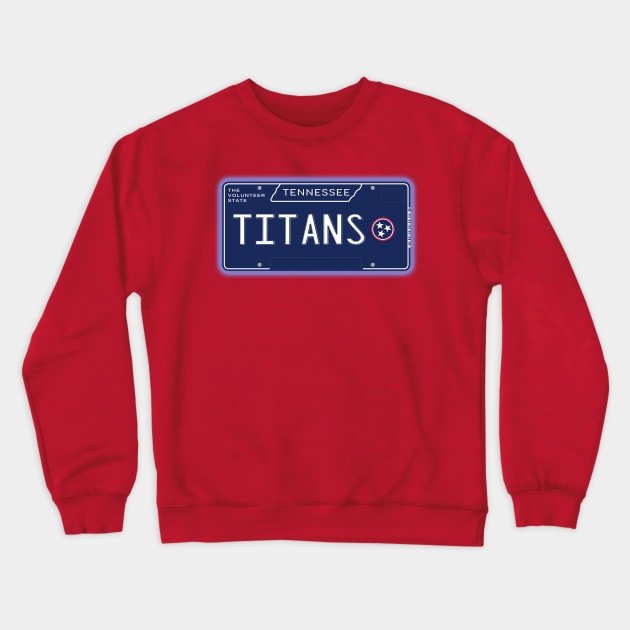 TN License Plate- TITANS Crewneck Sweatshirt by AR100AR